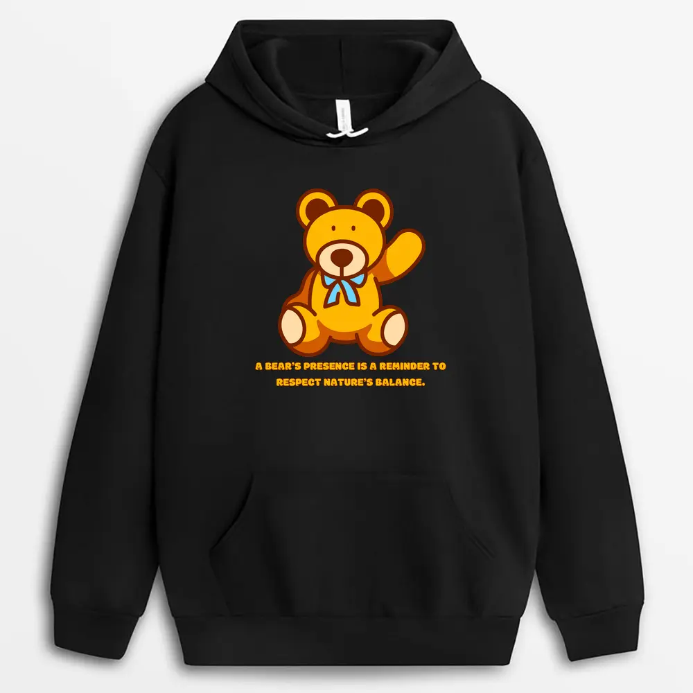 A Bears Presence Is A Reminder To Respect Natures Balance Pgaxtee Hoodie - Black