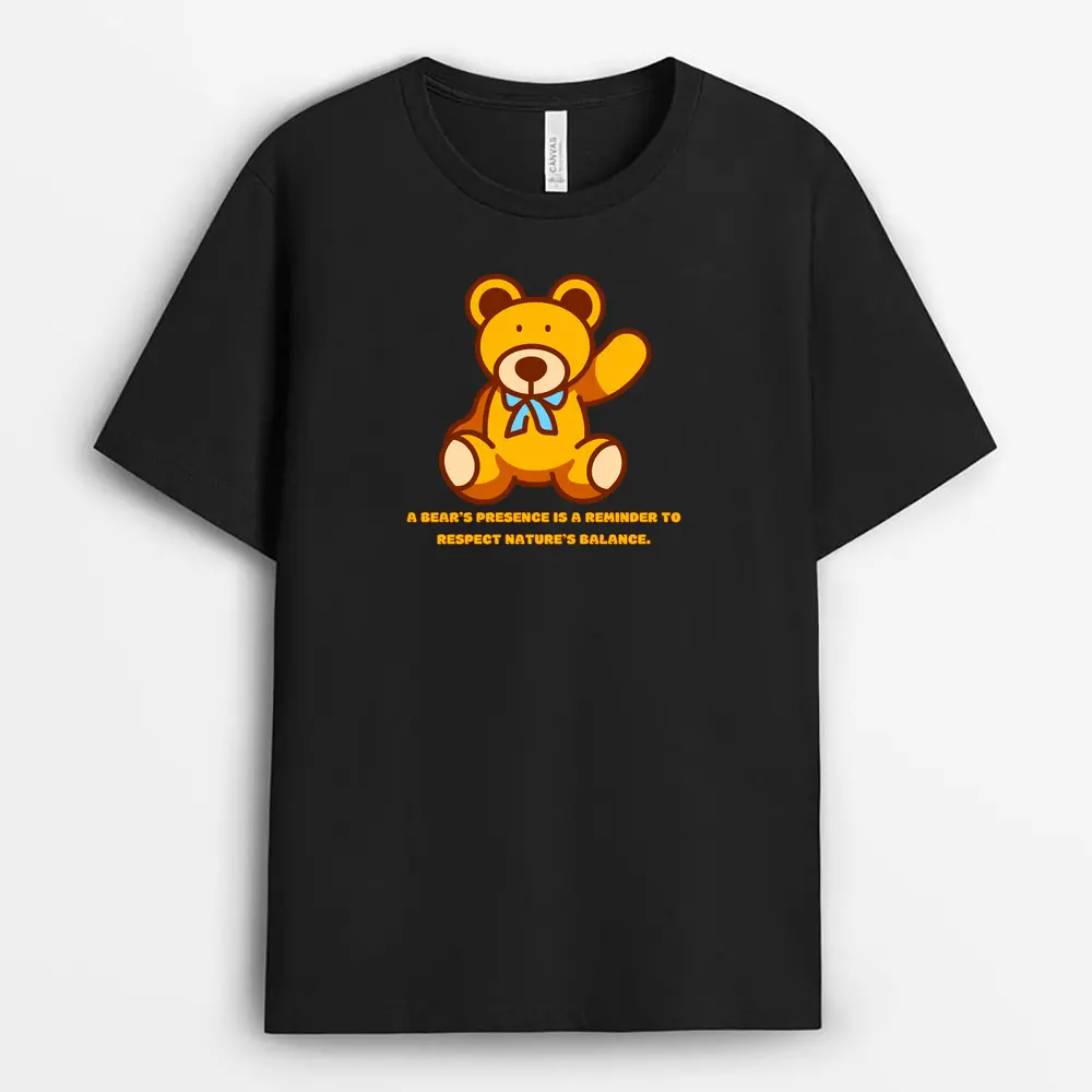 A Bears Presence Is A Reminder To Respect Natures Balance Pgaxtee T-Shirt - Black